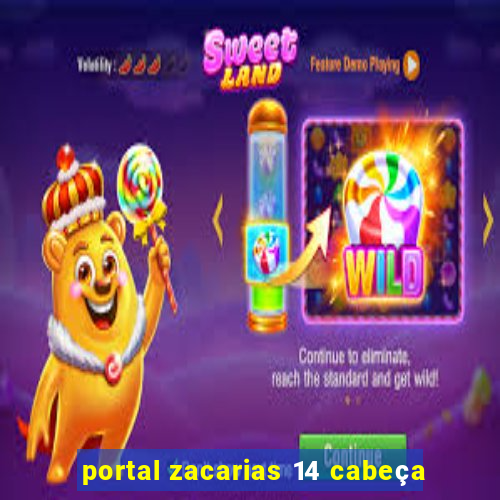 portal zacarias 14 cabeça